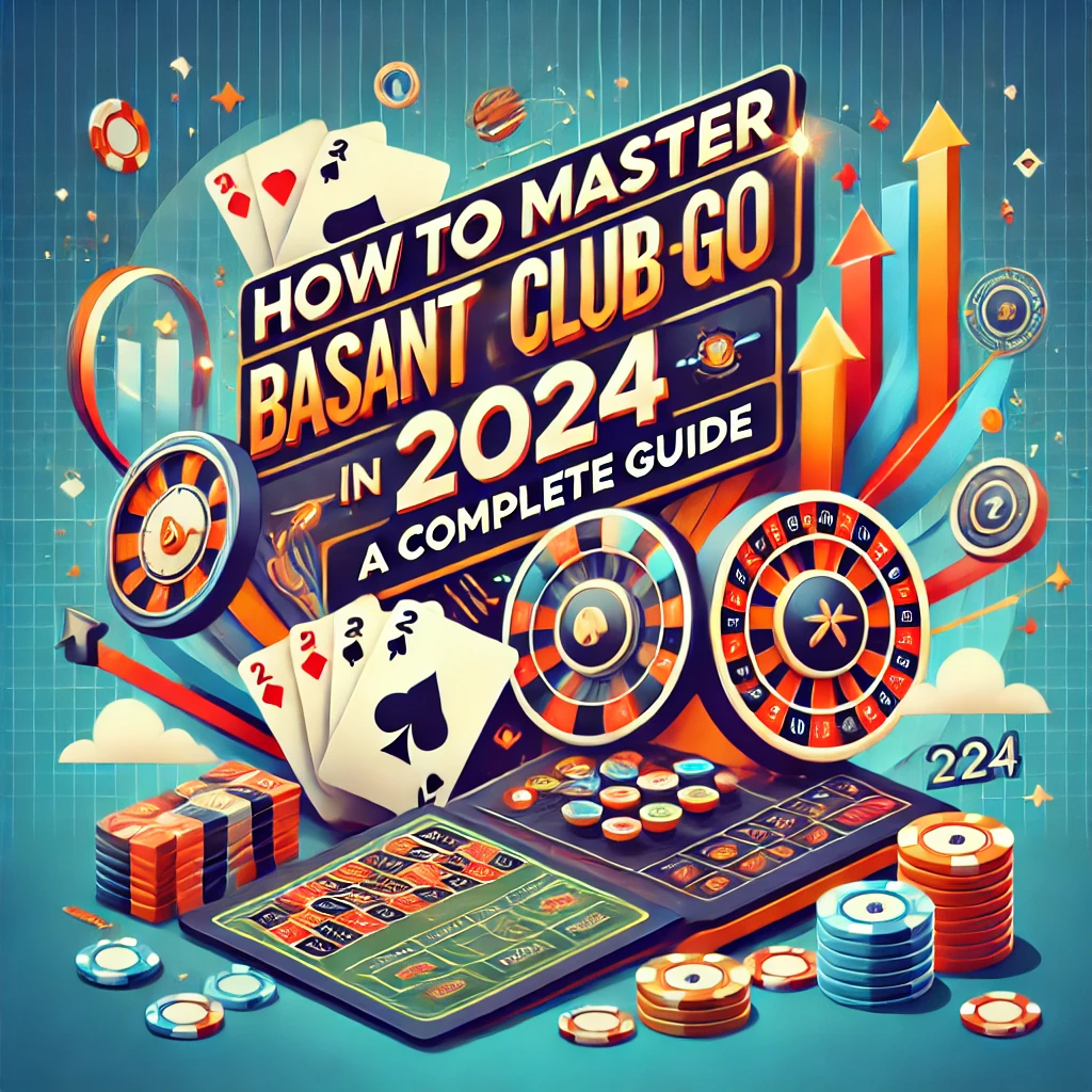 How to Master Basant Club WIN GO in 2024: A Complete Guide