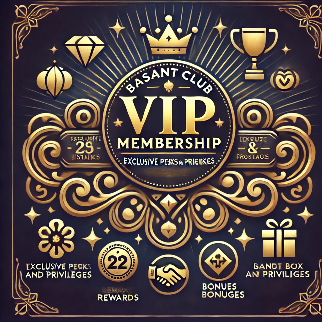 Basant Club VIP Membership: Exclusive Perks and Privileges