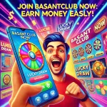 Person playing a mobile game with the Basantclub platform displayed on the screen, featuring games like Spinning Wheel, Lucky Draw, and Betting. The text 'Join Basantclub Now: Earn Money Easily!' is prominently displayed with the Basantclub logo.