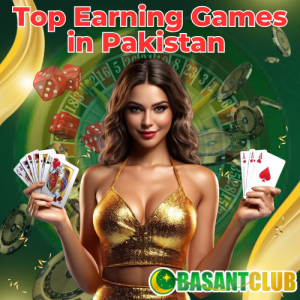 A vibrant promotional banner titled "Top Earning Games in Pakistan," featuring a woman in a gold dress holding playing cards. The background includes casino-themed elements like dice, roulette, and chips, along with the Basant Club logo prominently displayed.