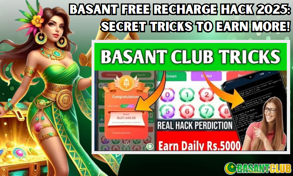 A promotional digital image for 'Basant Free Recharge Hack 2025' featuring a fantasy-style woman dressed in green and gold with jewelry, alongside a banner displaying 'Basant Club Tricks.' The banner includes images of a mobile screen showing a congratulatory message for earnings, a color prediction game, and a woman in glasses pointing towards the text. The image emphasizes earning money daily with the Basant Club platform.