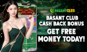 A promotional image for Basant Club featuring a woman in a green dress next to a smartphone displaying the Basant Club app interface. The text reads, "Basant Club Cash Back Bonus - Get Free Money Today!" The background features celebratory confetti.