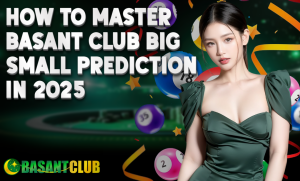 A vibrant promotional image featuring a woman in an elegant green dress standing against a colorful backdrop of lottery balls, ribbons, and stars. The text reads "How to Master Basant Club Big Small Prediction in 2025," with the Basant Club logo prominently displayed at the bottom.