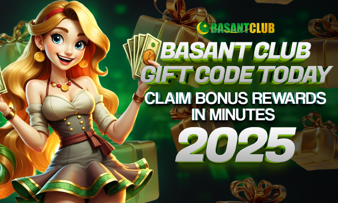 Basant Club Gift Code Today: Claim Bonus Rewards in Minutes (2025)