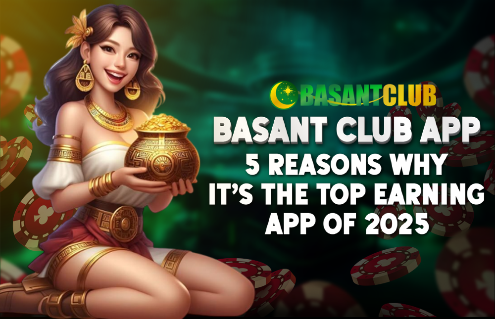 Basant Club App: 5 Reasons Why It’s the Top Earning App of 2025
